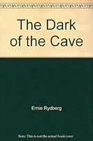 The Dark of the Cave B000FTN1Q6 Book Cover