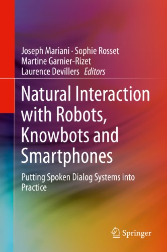 Natural Interaction with Robots, Knowbots and Smartphones: Putting Spoken Dialog Systems into Practice (English Edition)