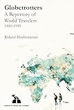  Globetrotters: A Repertory of World Travelers. 1850-1945