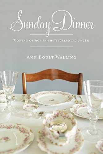 Sunday Dinner: Coming of Age in the Segregated South