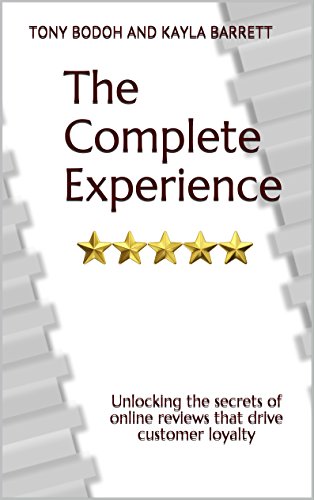 The Complete Experience: Unlocking the secrets of online reviews that drive customer loyalty (English Edition)