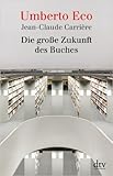  Die gro§e Zukunft des Buches: GesprŠche mit Jean-Philippe de Tonnac ( 1. November 2011 )