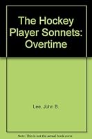 The Hockey Player Sonnets: Overtime (Penumbra Press Poetry) 189413155X Book Cover