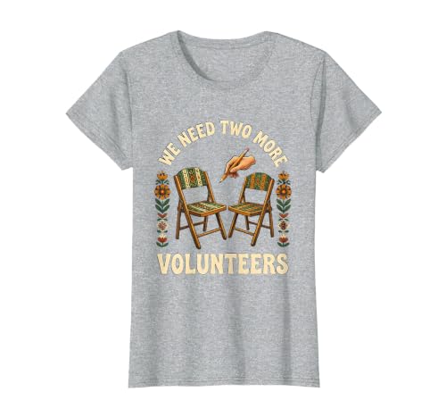 We Need Two More Volunteers Folk Art PTA Crew Parent T-Shirt, Women, Heather Grey, X-Small