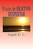  Frases de OBJETIVO DESPERTAR: 414 frases para el Despertar de la Consciencia