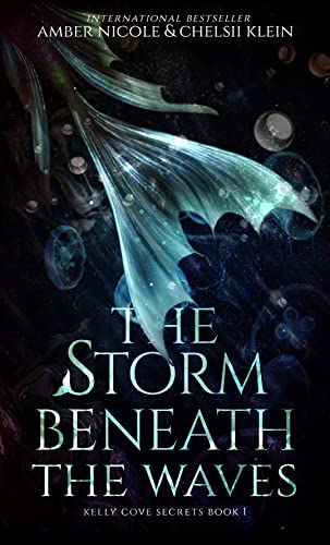 Amazon Com The Storm Beneath The Waves A Dark Why Choose Little Mermaid Retelling Kelly Cove Secrets Book 1 Ebook Nicole Amber Klein Chelsii Books