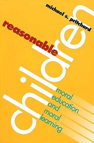 Reasonable Children: Moral Education and Moral Reasoning (Phenomenology & Existential Philosophy)