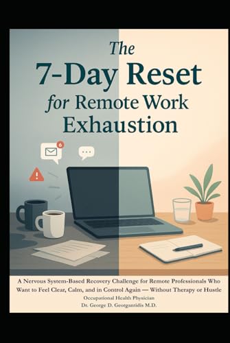 The 7-Day Reset for Remote Work Exhaustion: A Nervous System-Base...