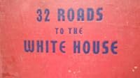 Thirty-two roads to the White House, B0007E7DKO Book Cover