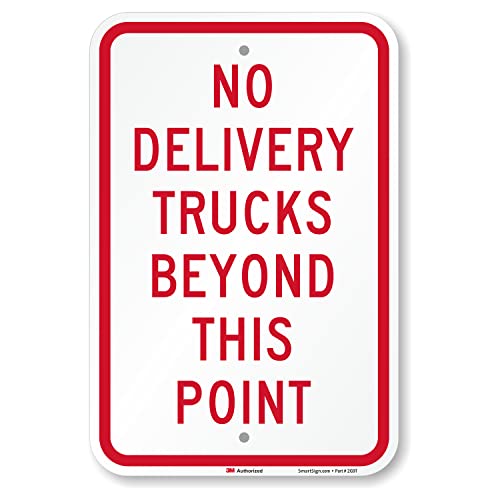 SmartSign 'No Delivery Trucks Beyond This Point' Sign | 12' x 18' 3M Engineer Grade Reflective Aluminum