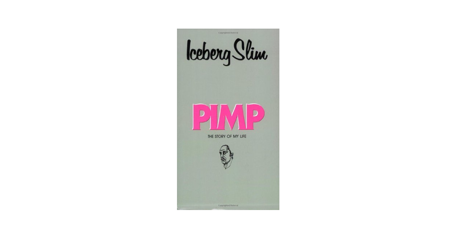 Ｐｉｍｐ Ｔｈｅ　ｓｔｏｒｙ　ｏｆ　ｍｙ　ｌｉｆｅ Pimp: The Story of My Life: Slim, Iceberg: 9780870679353