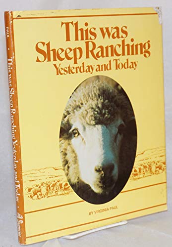 This was sheep ranching: Yesterday and today 0875643388 Book Cover