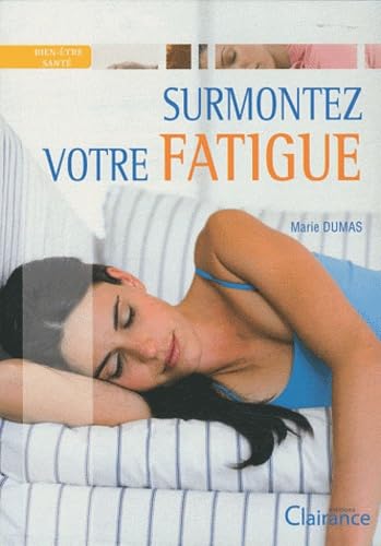 Surmontez votre fatigue Dumas, Marie and Lachcar, Jérémie