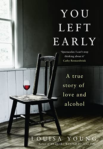 You Left Early: a True Story of Love and Alcohol