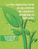  La mercadotecnia verde en un contexto de conciencia ambiental en formación