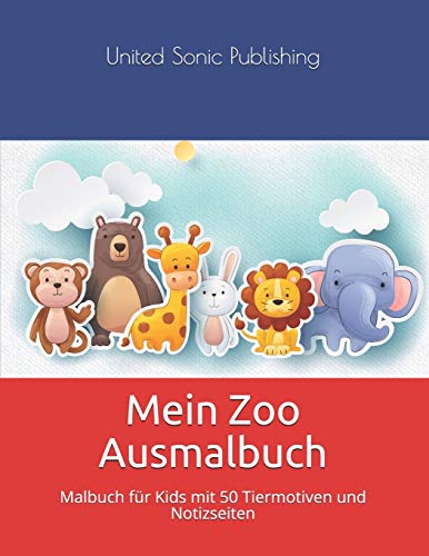 Mein Zoo Ausmalbuch: Malbuch für Kids mit 50 Tiermotiven und Notizseiten (German Edition)