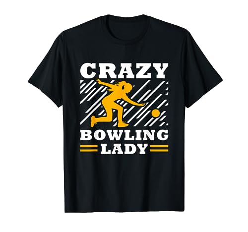 Crazy Bowling Lady Bowling League Spare Strike Mujeres Bowler Camiseta