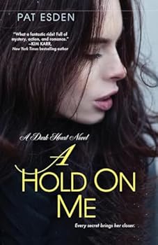A Hold on Me - Book #1 of the Dark Heart