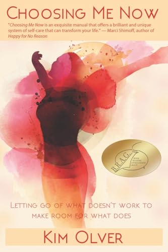 Choosing Me Now: Letting Go of What Doesn't Work to