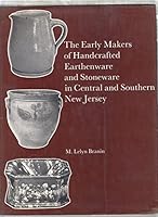 The Early Makers of Handcrafted Earthenware and Stoneware in Central and Southern New Jersey 0838632351 Book Cover