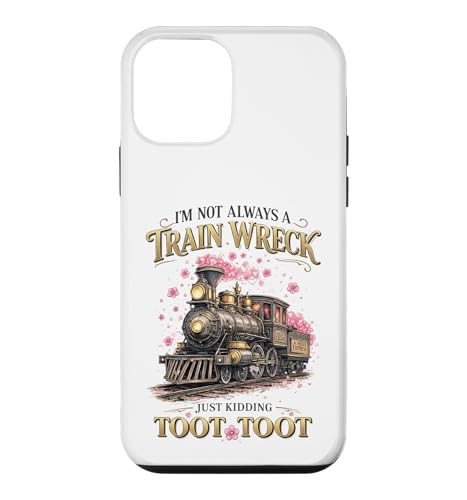 I'm Not Always A Train Wreck Toot Toot ���[���A �X�}�z�P�[�X iPhone 12 mini �p