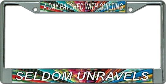 A Day Patched with Quilting Seldom Unravels Chrome License Plate Frame
