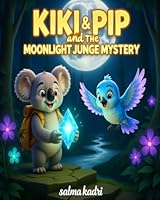 Kiki & Pip and the Moon Crystal Mystery: A Magical Jungle Adventure About Courage, Friendship, and Never Giving Up (Kiki & Pip Adventures) B0H2S2B84L Book Cover