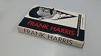 Rare Vincent Brome FRANK HARRIS THE LIFE & LOVES OF A SCOUNDREL Fine Hardcover DJ B09XKJ49MF Book Cover