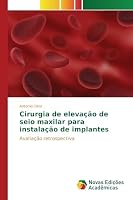 Cirurgia de elevação de seio maxilar para instalação de implantes 3639831365 Book Cover