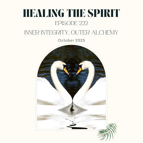 222. October 2025: Inner Integrity, Outer Alchemy Podcast Por arte de portada