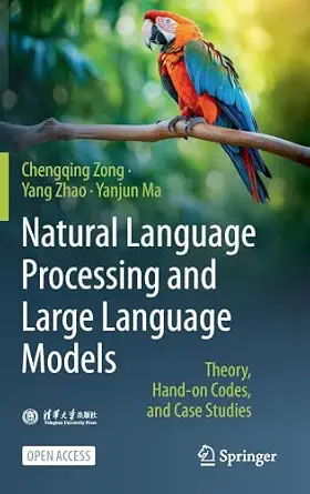 Natural Language Processing and Large Language Models: Theory, Hand-on Codes, and Case Studies-Wow! eBook