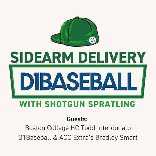 Boston College's Todd Interdonato, D1Baseball's Bradley Smart [Sidearm Delivery]
