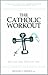 The Catholic Workout: Build Your Body. Build Your Faith.