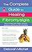 The Complete Guide to Healing Fibromyalgia (Healthy Home Library)