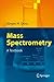 Mass Spectrometry: A Textbook