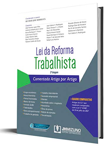 Reforma trabalhista comentada: com análise da lei nº 13.467, de 13 de julho de 2017 e da medida provisória nº 808, de 14 de novembro de 2017