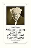 Die Welt als Wille und Vorstellung II: Zweiter Teilband - Herausgeber: Arthur Hübscher Arthur Schopenhauer 