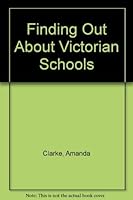 Finding Out About Victorian Schools (Finding Out About) 0713436670 Book Cover