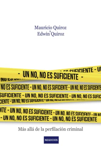 Un no, no es suficiente: Más alla de la perfilación criminal (Spanish Edition)