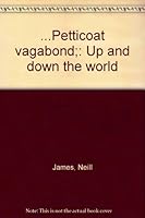 ...Petticoat vagabond;: Up and down the world B000863MOM Book Cover