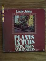 Plants in Tubs, Pots, Boxes and Baskets 0442241437 Book Cover