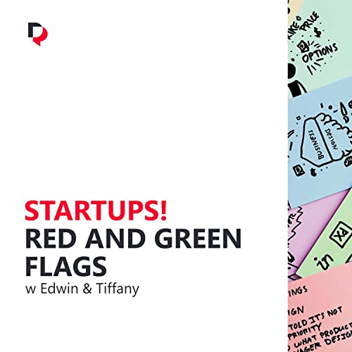 Startups! Red flags, green flags, what to look out for.