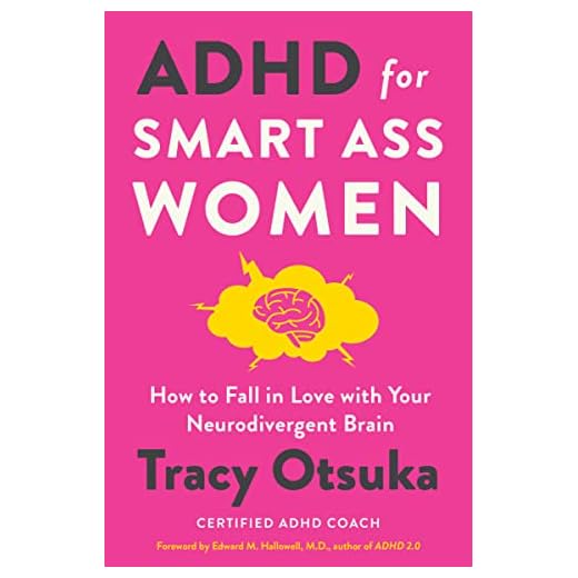 ADHD for Smart Ass Women: How to Fall in Love with Your Neurodivergent Brain – A Coach's Mental Health Guide with Proven Strategies