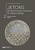 jetons anciens en bois  Jetons des institutions centrales de l\'Ancien Régime. Catalogue, tome 2