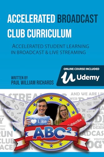 Accelerated Broadcast Club Curriculum - ABC2: Accelerated Student Learning in Broadcast & Streaming