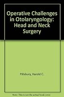 Operative Challenges in Otolaryngology: Head and Neck Surgery 0815167083 Book Cover