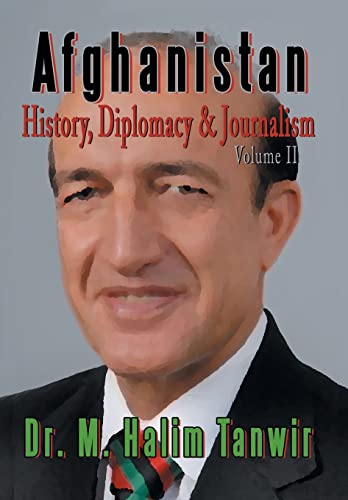 Afghanistan: History, Diplomacy and Journalism Volume 2