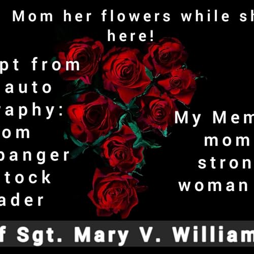 Giving mom her flowers while she still here | Excerpt from my book Gangbanger to Stock Trader!