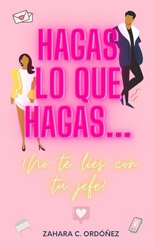 Hagas lo que hagas... ¡no te líes con tu jefe!: (Comedia romántica)