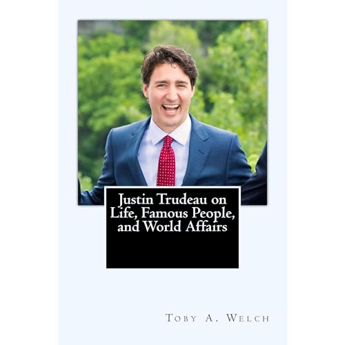 Justin Trudeau on Life, Famous People, and World Affairs Audiolibro Por Toby Welch arte de portada